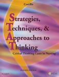 Strategies, Techniques, and Approaches to Thinking: Critical Thinking Cases in Nursing