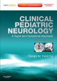 Clinical Pediatric Neurology: A Sign and Symptoms Approach. Text with Internet Access Code for Expert Consult Edition