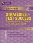 Saunders Strategies for Test Success: Passing Nursing School and the NCLEX Examination. Text with CD-ROM for Windows and Macintosh
