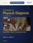 Textbook of Physical Diagnosis: History and Examination. Text with Internet Access code for Student Consult Edition and CD-ROM for Windows and Macintosh