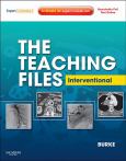 Teaching Files: Interventional. Text with Internet Access Code for Expert Consult Edition
