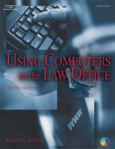 Using Computers in the Law Office. Text with CD-Rom for Windows