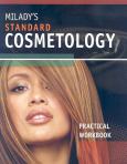 Standard Cosmetology Practical Workbook. To Accompany Milady's Standard Cosmetology Textbook