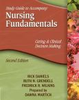 Study Guide to Accompany Nursing Fundamentals: Caring and Clinical Decision Making