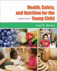 Health, Safety and Nutrition for the Young Child. Text with CD-ROM for Windows and Macintosh