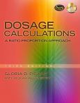 Dosage Calculations: A Ratio-Proportion Approach. Text with CD-ROM for Macintosh and Windows