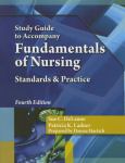 Study Guide to Accompany Fundamentals of Nursing: Standards and Practice