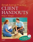 Small Animal Practice Client Handouts. Text with CD-ROM for Windows and MacIntosh