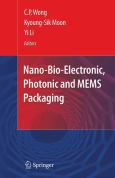 Nano and Bio Electronic, Photonic and MEMS Packaging