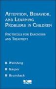 Attention, Behavior, and Learning Problems in Children: Protocols for Diagnosis and Treatment. Text with mini CD-ROM for Macintosh and Windows