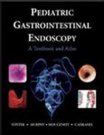 Pediatric Gastrointestinal Endoscopy: Textbook and Atlas. Text with CD-ROM for Macintosh and Windows