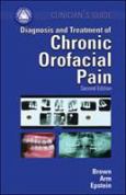 Clinician's Guide to Diagnosis and Treatment of Chronic Orofacial Pain. Text with CD-ROM