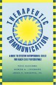 Therapeutic Communication: A Guide to Effective Interpersonal Skills for Health Care Professionals