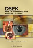 DSEK: What You Need to Know About Endothelial Keratoplasty. Text with DVD