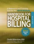 Handbook for Hospital Billing, Without Answer Key: A Reference and Training Tool for the UB-04 Manual