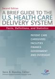 Brief Guide to the U.S. Health Care Delivery System: Facts, Definitions, and Statistics