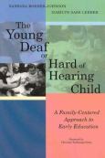 Young Deaf or Hard of Hearing Child: A Family-Centered Approach to Early Education