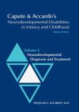 Capute & Accardo's Neurodevelopmental Disabilities in Infancy and Childhood: Neurodevelopemental Diagnosis and Treatment