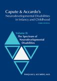 Capute & Accardo's Neurodevelopmental Disabilities in Infancy and Childhood: The Spectrum of Neurodevelopmental Disabilities