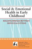 Social and Emotional Health in Early Childhood: Building Bridges Between Services and Systems