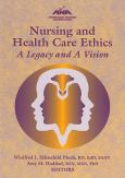 Nursing and Health Care Ethics: A Legacy and a Vision