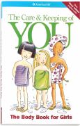 Care and Keeping of You: The Body Book for Girls