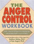 Anger Control Workbook: Simple, Innovative Techniques for Managing Anger and Developing Healthier Ways of Relating