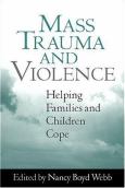 Mass Trauma and Violence: Helping Families and Children Cope