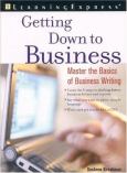 Getting Down to Business: Master the Basics of Business Writing