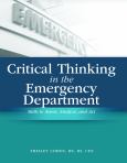 Critical Thinking in the Emergency Department: Skills to Assess, Analyze, and Act. Text with CD-ROM for Macintosh and Windows