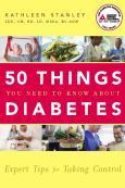 Fifty Things You Need to Know about Diabetes: Expert Tips for Taking Control