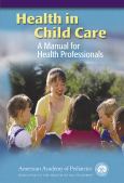 Health in Child Care: A Manual for Health Professionals
