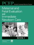 Maternal and Fetal Evaluation and Immediate Newborn Care (Book 1)