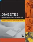 Diabetes Management Services: A Pharmacist's Resource Guide. Text with CD-ROM for Macintosh and Windows