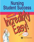 Nursing Student Success Made Incredibly Easy. Text with CD-ROM for Windows