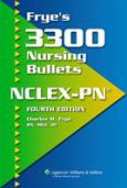 Frye's Thirty-Three Hundred Nursing Bullets: NCLEX-PN