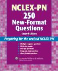 NCLEX-PN Two Hundred Fifty New-Format Questions: Preparing for the Revised NCLEX-PN