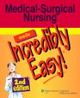 Medical-Surgical Nursing Made Incredibly Easy. Text with CD-Rom for Windows