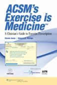 Exercise is Medicine: A Clinician's Guide to Exercise Prescription