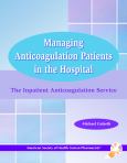 Managing Anticoagulation Patients in the Hospital: The Inpatient Anticoagulation Service. Text with CD-Rom for Windows and Macintosh