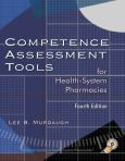 Competence Assessment Tools for Health-System Pharmacies. Text with CD-ROM for Windows