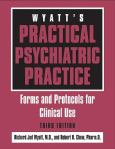 Wyatt's Practical Psychiatric Practice: Forms and Protocols for Clinical Use. Includes CD-ROM with Reproducible Forms for Macintosh and Windows