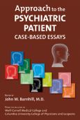 Approach to the Psychiatric Patient: Case-Based Essays