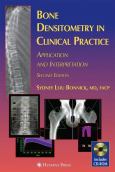 Bone Densitometry in Clinical Practice: Application and Interpretation. Text with CD-ROM for MacIntosh and Windows.