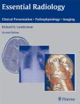 Essential Radiology: Clinical Presentation, Pathophysiology, Imaging