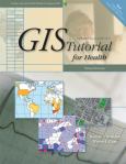 GIS Tutorial for Health. Text with CD-ROM for Windows