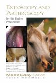 Endoscopy and Arthroscopy for the Equine Practtioner