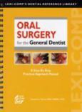 Oral Surgery for the General Dentist: A Step-by-Step Practical Approach Manual