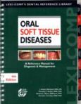 Oral Soft Tissue Diseases: A Reference Manual for Diagnosis and Management