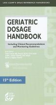 Geriatric Dosage Handbook: Including Clinical Recommendations and Monitoring Guidelines